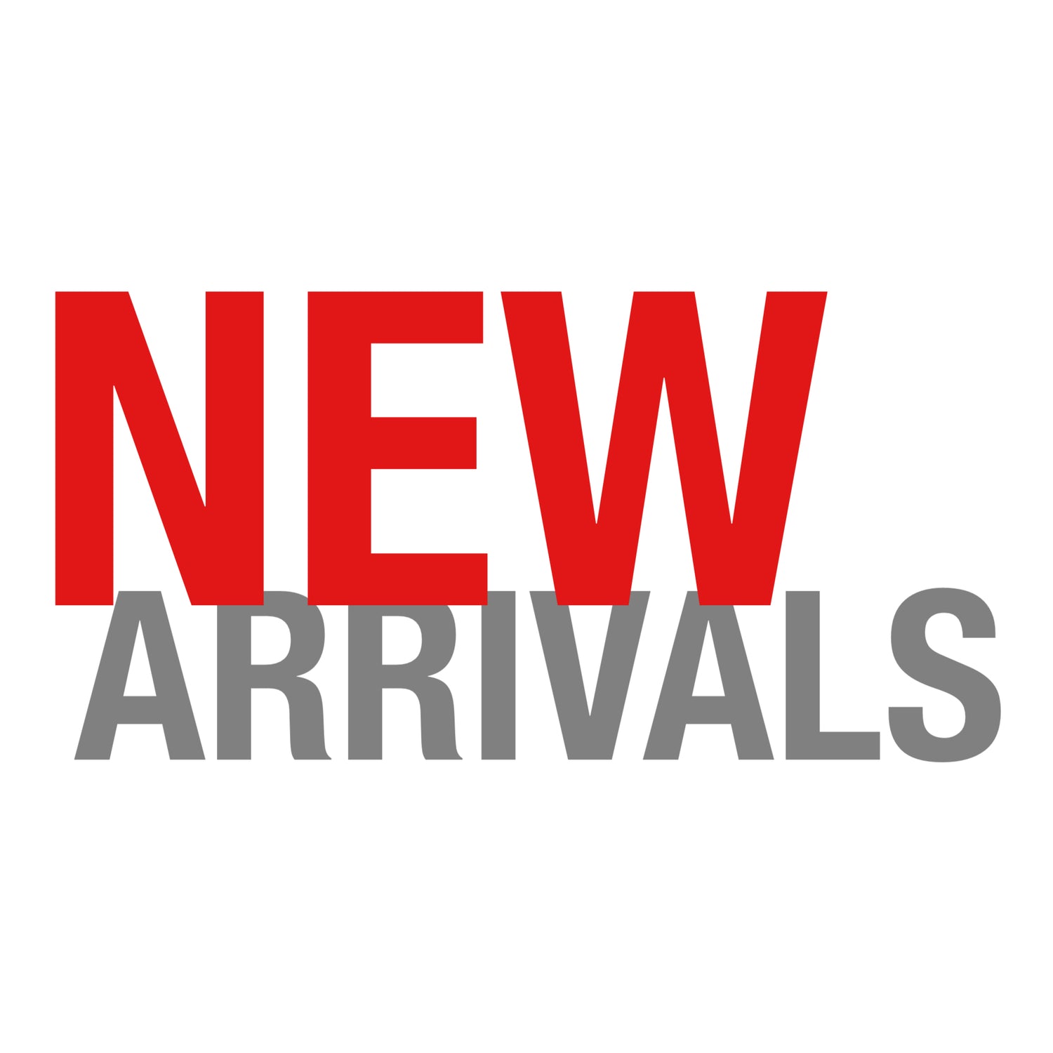 NEW ARRIVALS